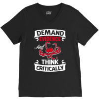 Demand Evidence And Think Critically T Shirt V-neck Tee | Artistshot