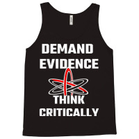 Demand Evidence Think Critically T Shirt Tank Top | Artistshot