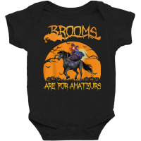 Brooms Are For Amateurs Baby Bodysuit | Artistshot