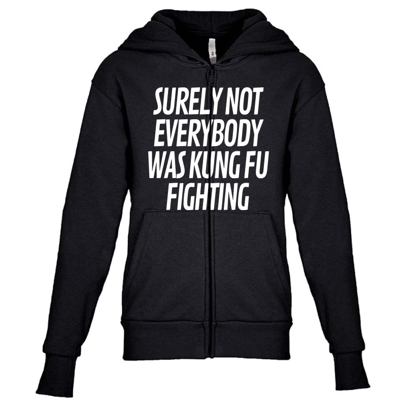 Surely Not Everybody Was Kung Fu Fighting Youth Zipper Hoodie by mirazjason | Artistshot