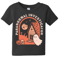 Paranormal Investigator T  Shirt Paranormal Investigator Ghost Hunting Baby Tee | Artistshot