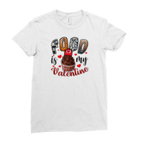 Food İs My Valentine Ladies Fitted T-shirt | Artistshot