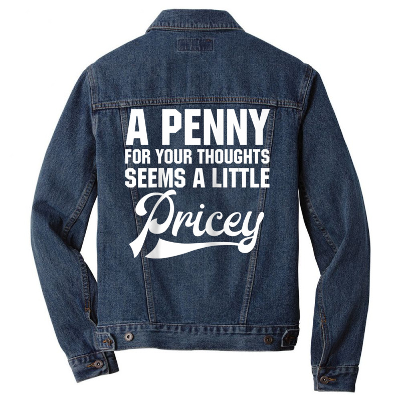 A Penny For Your Thoughts Sarcastic Joke Funny Raglan Baseball Tee Men Denim Jacket | Artistshot