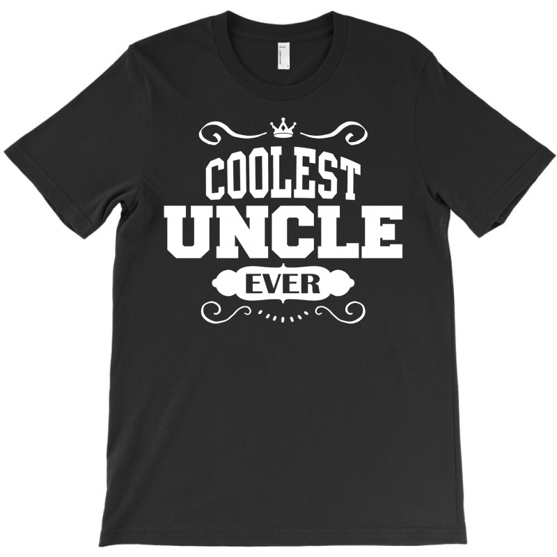 Coolest Uncle Ever T-shirt | Artistshot