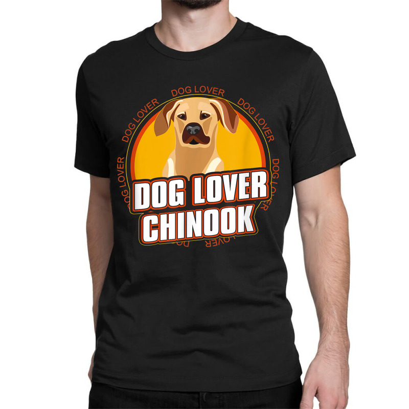 Chinook Lover Dog Breed T Shirt Classic T-shirt | Artistshot