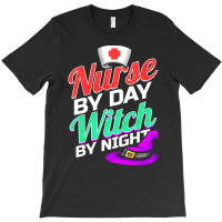 Nurse By Day Witch By Night Costume Halloween T Shirt T-shirt | Artistshot