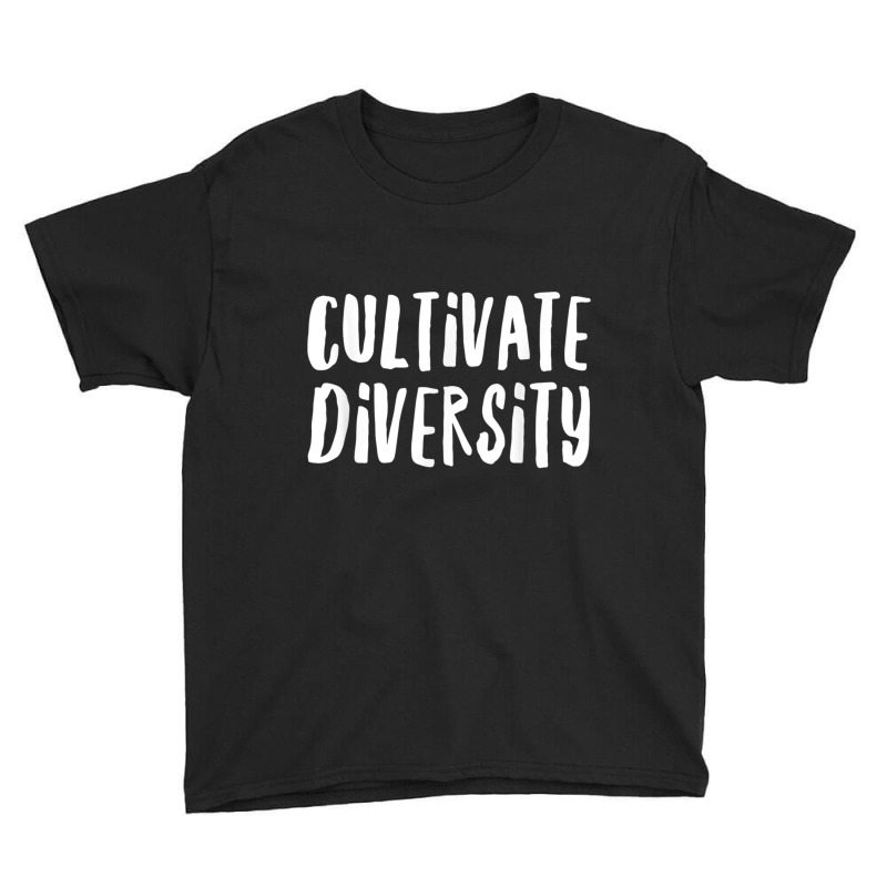 Cultivate Diversity   Immigration Rights T Shirt   Feminism Youth Tee by cm-arts | Artistshot