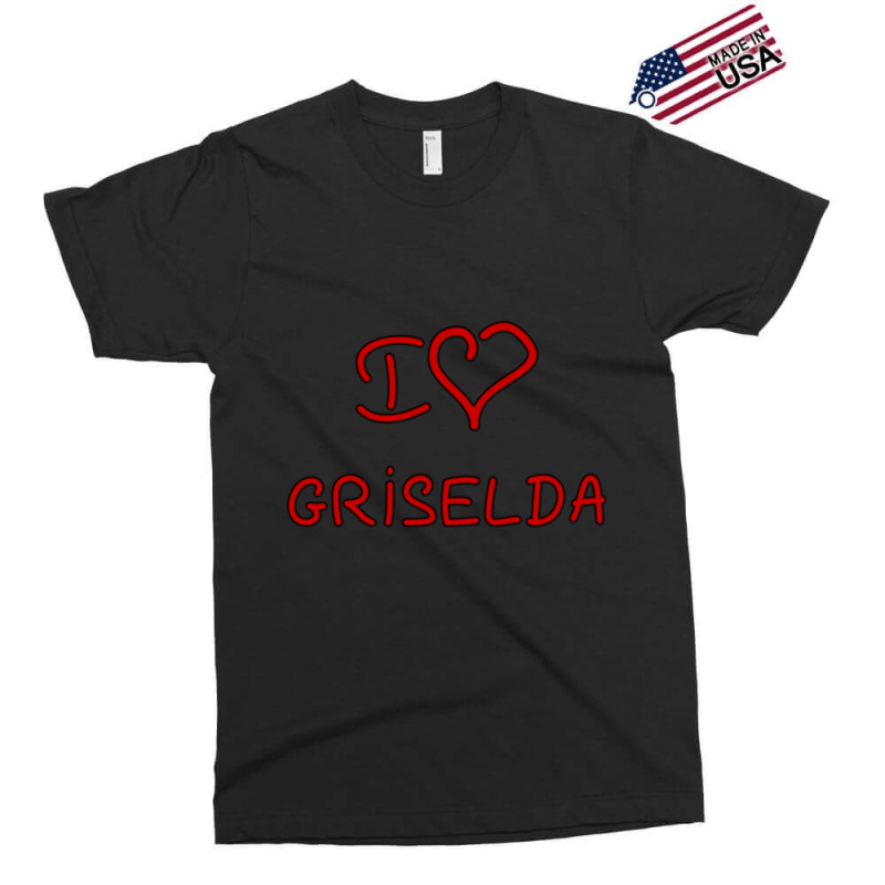 I Love Griselda Exclusive T-shirt | Artistshot