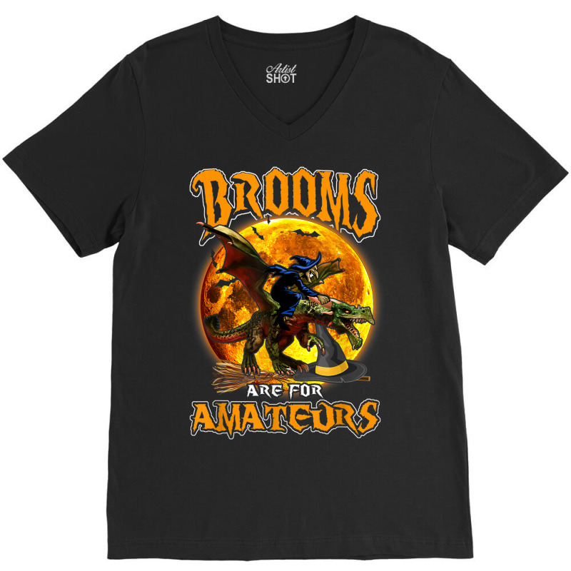 Brooms Are For Amateurs Witch Riding Dragon Halloween V-Neck Tee by Sombre | Artistshot