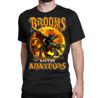 Brooms Are For Amateurs Witch Riding Dragon Halloween Classic T-shirt | Artistshot