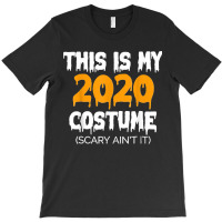 This Is My 2020 Costume Funny Halloween Costume 2020 T-shirt | Artistshot