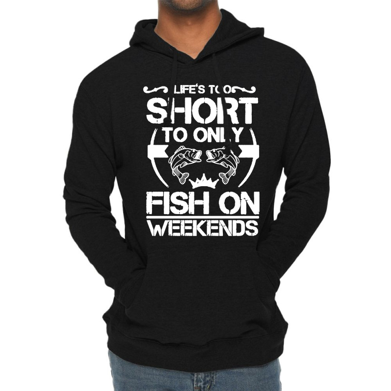 Angler Das Leben Ist Zu Kurz Um Nur Am Wochenende Lightweight Hoodie | Artistshot