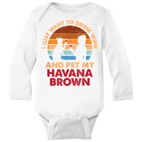 10508300052^drink Wine And Pet My Havana Brown Cat^funny^dog T Shirt Long Sleeve Baby Bodysuit | Artistshot