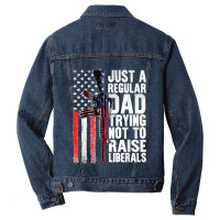 Just A Regular Dad Trying Not To Raise Liberals Fathers Day Men Denim Jacket | Artistshot