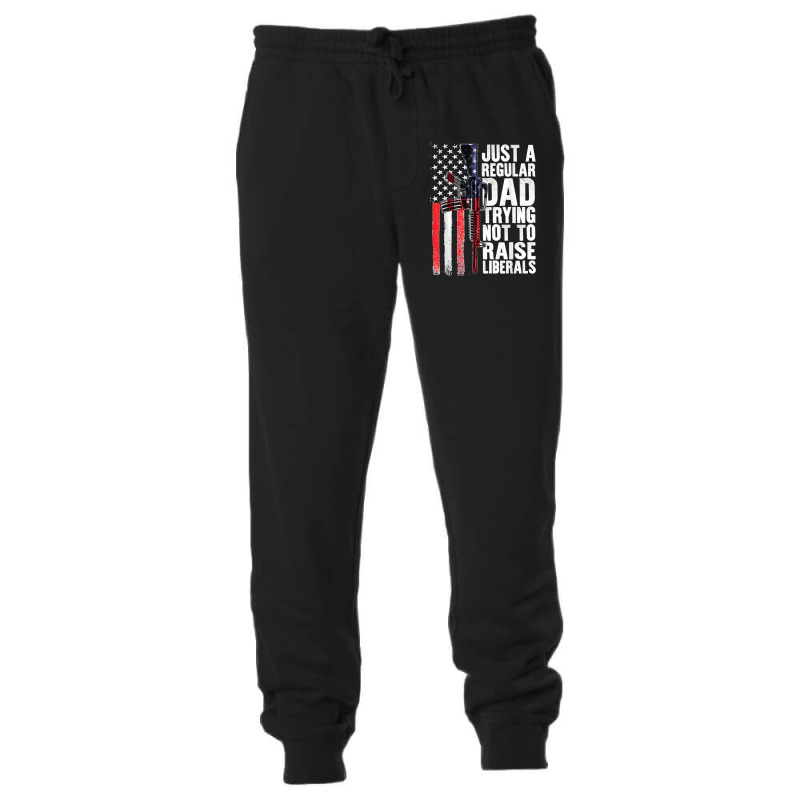 Just A Regular Dad Trying Not To Raise Liberals Fathers Day Unisex Jogger | Artistshot