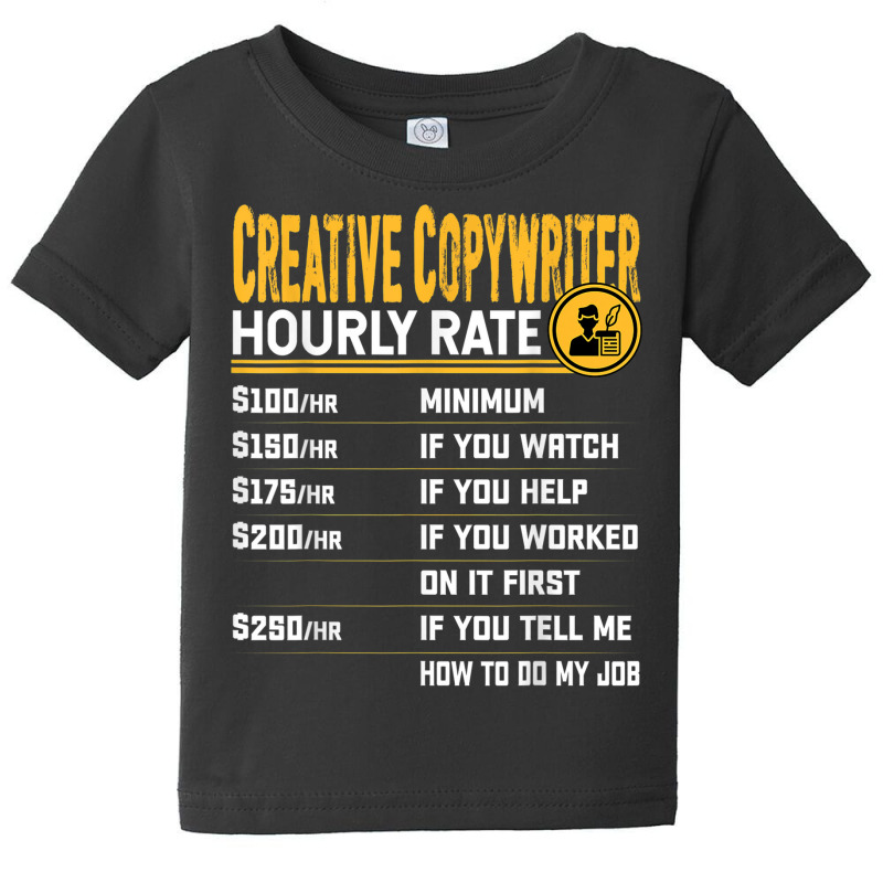 Funny Creative Copywriter Author Novelist Hourly Rate Baby Tee by Orchid | Artistshot