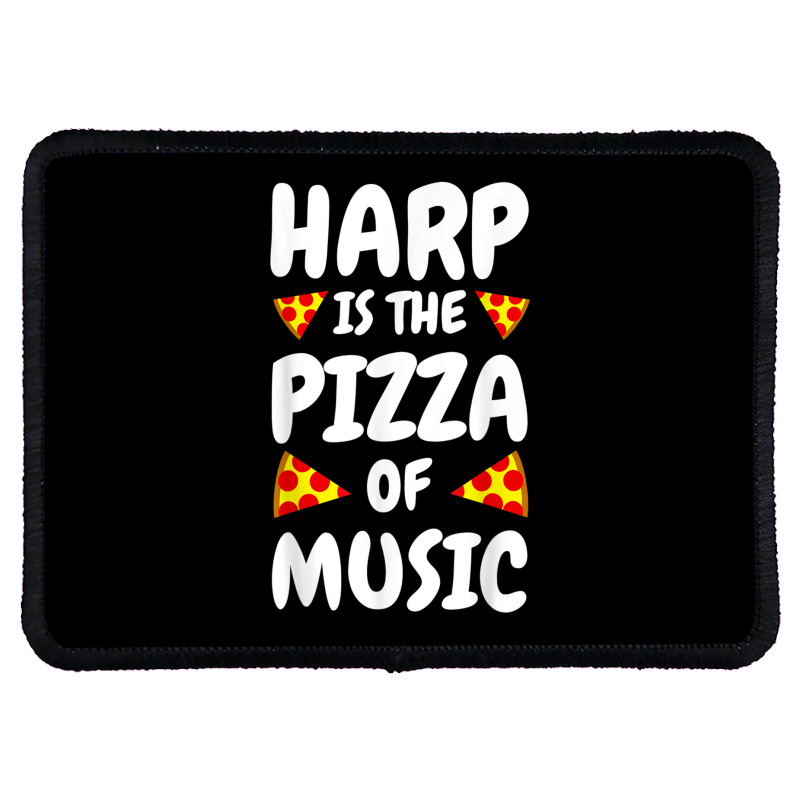 Harp Is The Pizza Of Music Funny Harp Player Gift Rectangle Patch By Cm ...