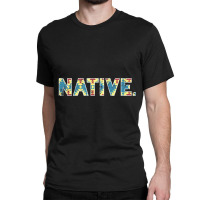 Native America Native American Indigenous Distressed Classic T-shirt | Artistshot