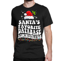 Funny Santa's Favorite Database Administrator Christmas Classic T-shirt | Artistshot