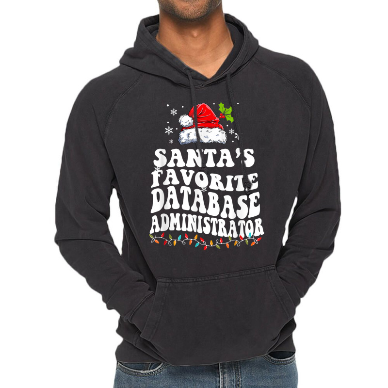 Funny Santa's Favorite Database Administrator Christmas Vintage Hoodie by Fashlaza | Artistshot