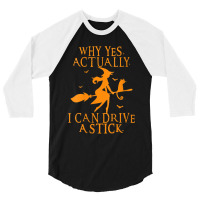 Womens Why Yes Actually I Can Drive A Stick Halloween V Neck 3/4 Sleeve Shirt | Artistshot