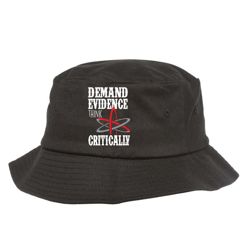 Demand Evidence Think Critically T Shirt Bucket Hat by cm-arts | Artistshot