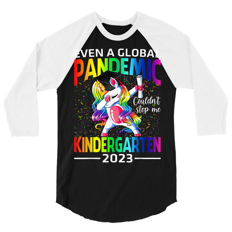 Even A Global Pandemic Couldn't Stop Me Kindergarten Unicorn 3/4 Sleeve Shirt | Artistshot