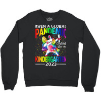 Even A Global Pandemic Couldn't Stop Me Kindergarten Unicorn Crewneck Sweatshirt | Artistshot