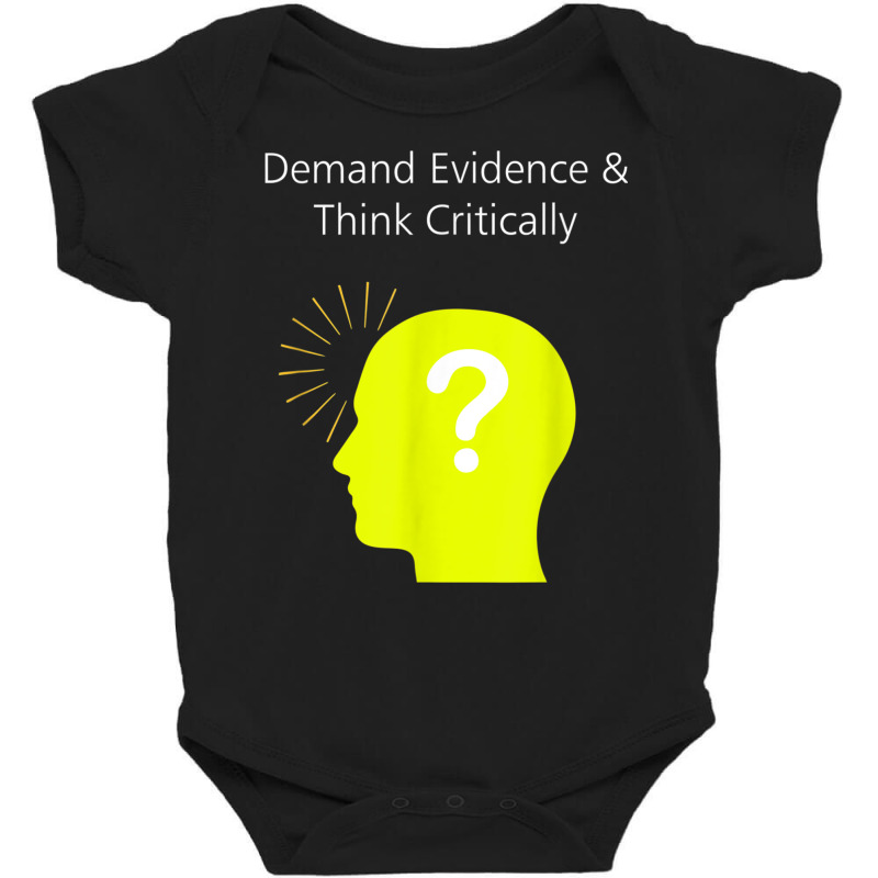 Funny Demand Evidence And Think Critically Science T Shirt. Baby Bodysuit by cm-arts | Artistshot