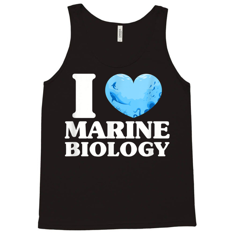 I Love Marine Biology Marine Biologist Sea Ocean Tank Top by Posh | Artistshot