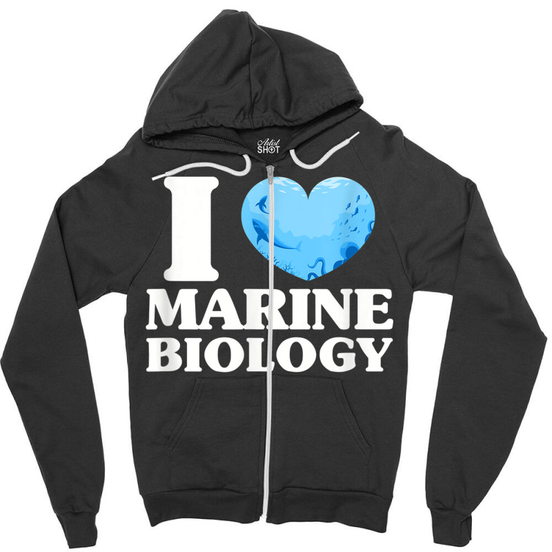 I Love Marine Biology Marine Biologist Sea Ocean Zipper Hoodie by Posh | Artistshot