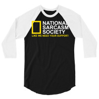 National Sarcasm Society Satirical Parody Design Men & Women T Shirt 3/4 Sleeve Shirt | Artistshot