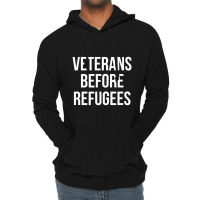 Veterans Before Refugees Political Lightweight Hoodie | Artistshot