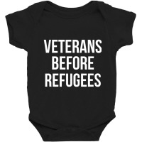 Veterans Before Refugees Political Baby Bodysuit | Artistshot