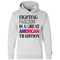 Fighting Fascism Is A Great American Tradition T Shirt Champion Hoodie | Artistshot