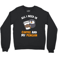 Coffee And My Penguin Sea Bird King Emperor Penguin Crewneck Sweatshirt | Artistshot