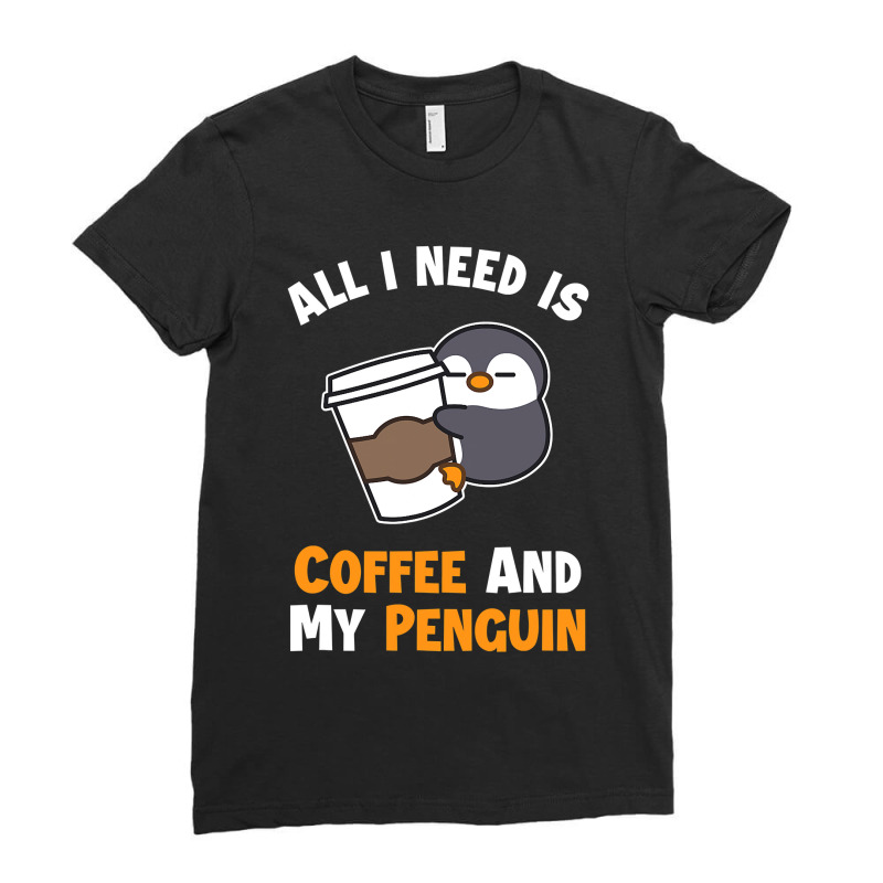 Coffee And My Penguin Sea Bird King Emperor Penguin Ladies Fitted T-Shirt by cm-arts | Artistshot