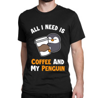 Coffee And My Penguin Sea Bird King Emperor Penguin Classic T-shirt | Artistshot