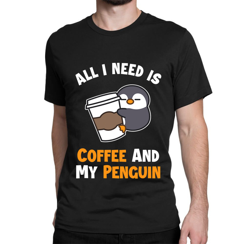 Coffee And My Penguin Sea Bird King Emperor Penguin Classic T-shirt by cm-arts | Artistshot