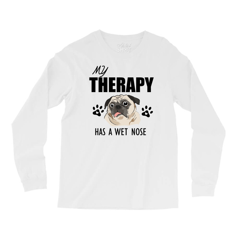 My Therapy Has A Wet Nose Long Sleeve Shirts by cogentprint | Artistshot