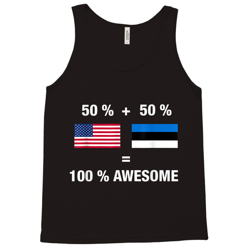 Half Estonian Half American 100 Awesome Estonia Flag Shirt Tank Top | Artistshot