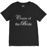 Cousin Of The Bride V-neck Tee | Artistshot