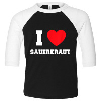 I Love Sauerkraut T Shirt Toddler 3/4 Sleeve Tee | Artistshot