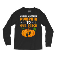 Adding A Pumpkin To Our Patch Pregnancy Halloween Long Sleeve Shirts | Artistshot