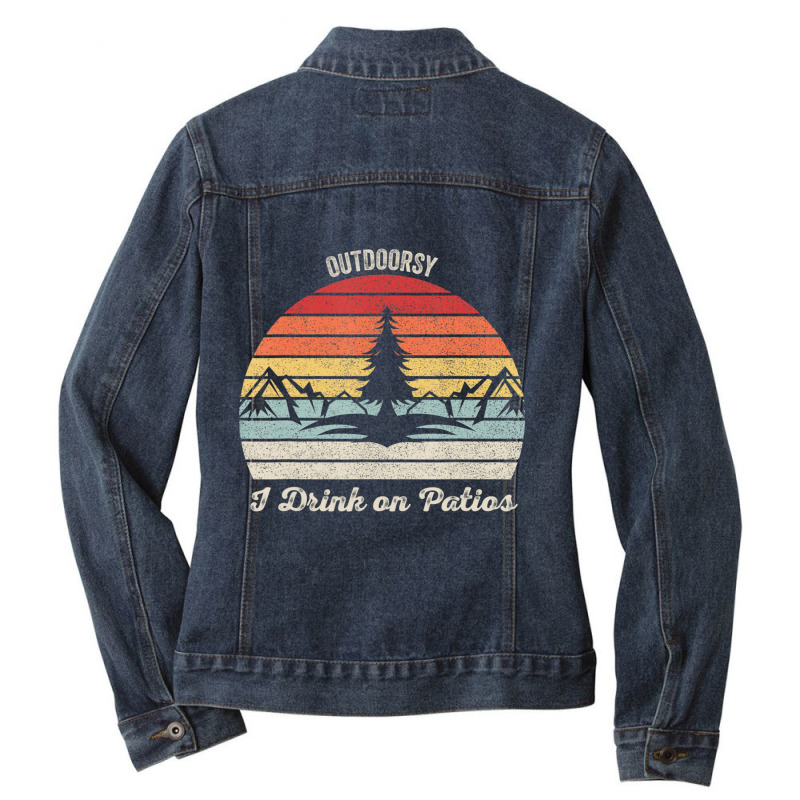 Vintage Retro I Am Outdoorsy Drink On Patios Ladies Denim Jacket by atereabag | Artistshot