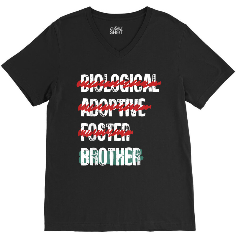 Biological Adoptive Foster Brother Funny Love, Brotherhood T Shirt V-Neck Tee by cm-arts | Artistshot