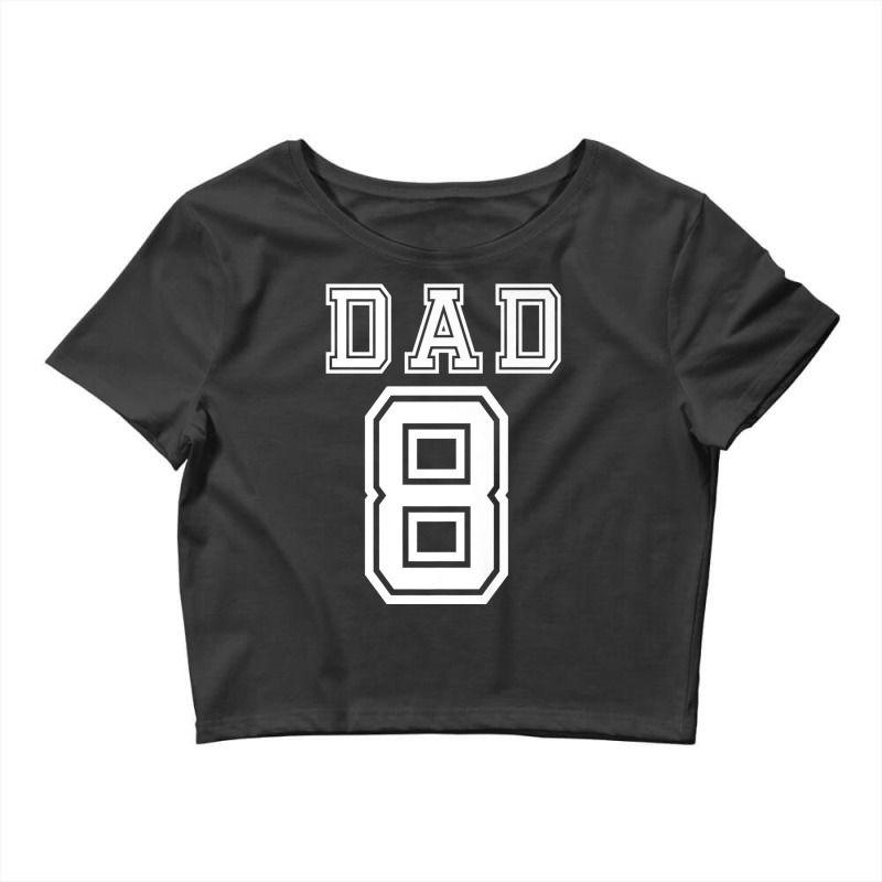 Dad 8 Eight Soccer Hockey Football Softball Team Sport Shirt Crop Top by cm-arts | Artistshot