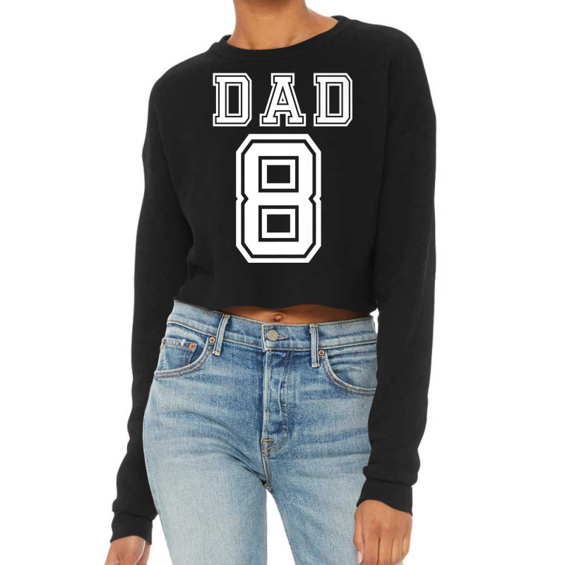 Dad 8 Eight Soccer Hockey Football Softball Team Sport Shirt Cropped Sweater by cm-arts | Artistshot