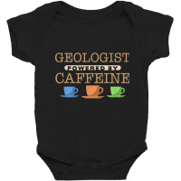 Geologist Powered By Caffeine T Shirt Baby Bodysuit | Artistshot