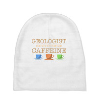 Geologist Powered By Caffeine T Shirt Baby Beanies | Artistshot